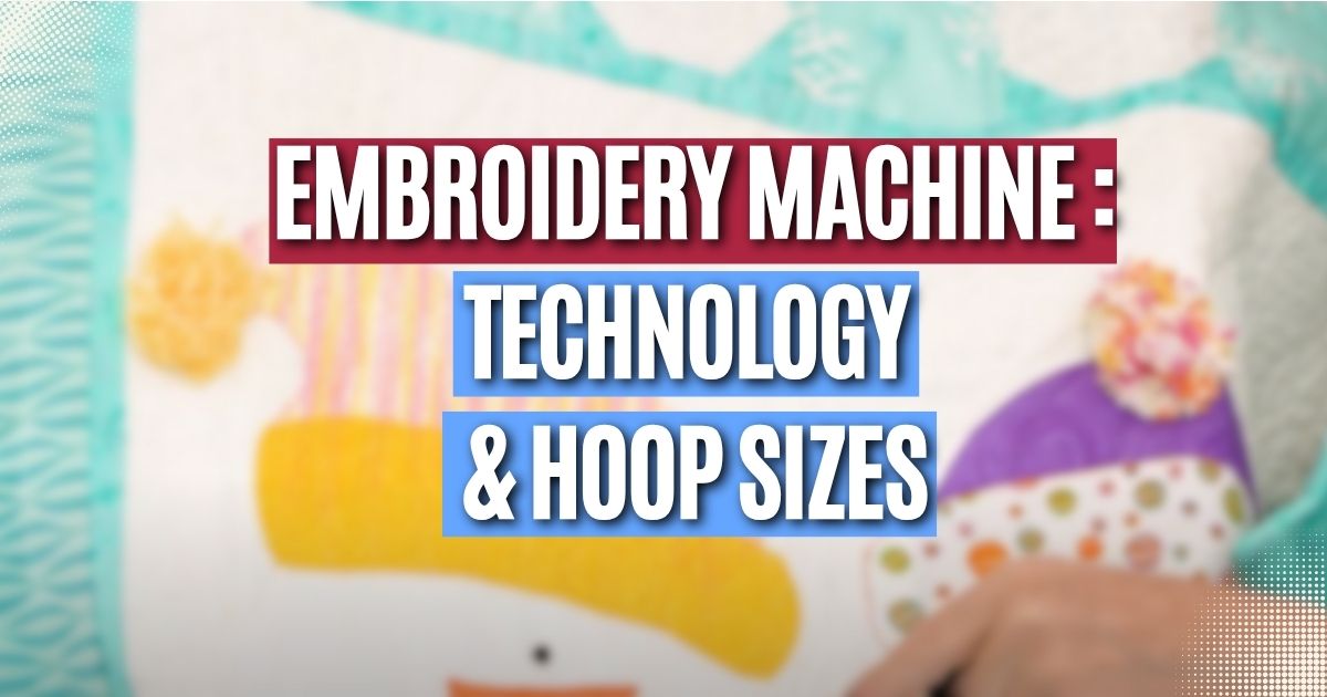 Technology Hoop Embroidery Machine : Technology & Hoop Sizes – Sew It Online