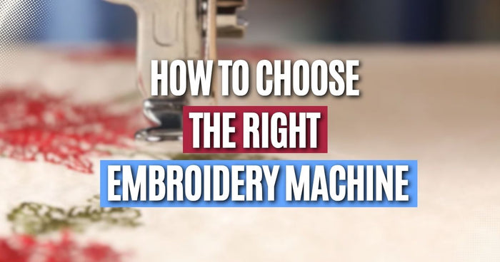 How to Choose the Right Embroidery Machine